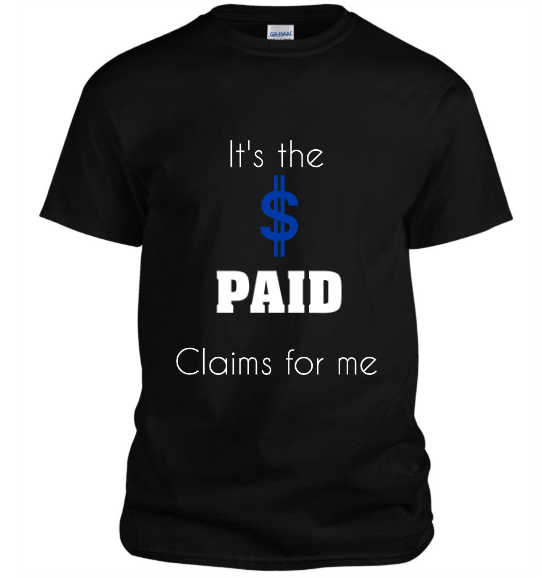 Paid Claims T-Shirt
